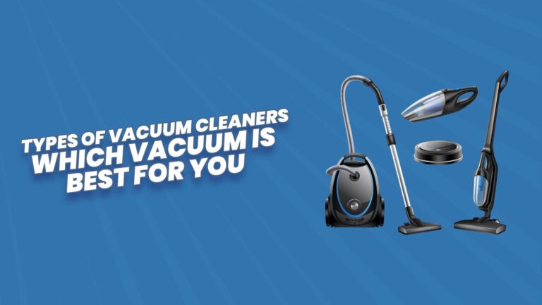 How To Choose Best Vacuum Cleaner