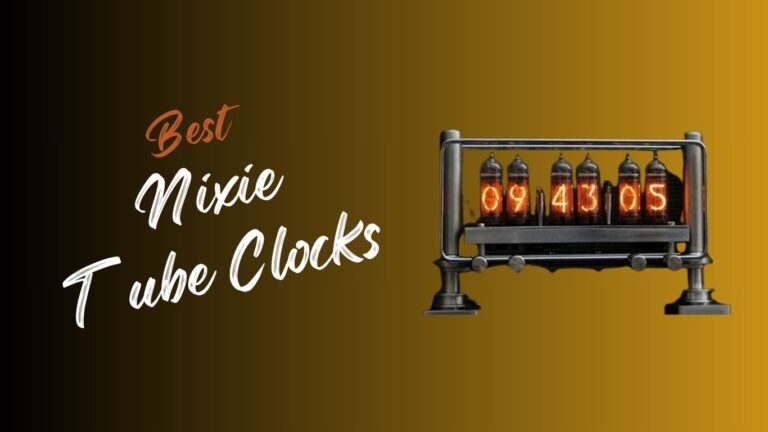 Best Nixie Tube Clocks